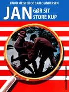 Jan gør sit store kup af Knud Meister og Carlo Andersen
