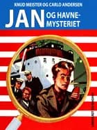 Jan og havnemysteriet af Knud Meister og Carlo Andersen