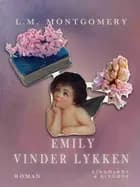 Emily vinder lykken af L.M. Montgomery