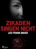 Zikaden singen nicht af Leo Frank-Maier