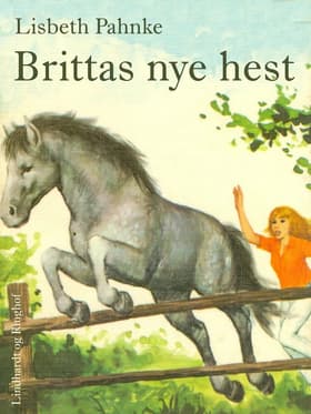 Brittas nye hest af Lisbeth Pahnke