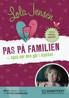 Pas på familien af Lola Jensen