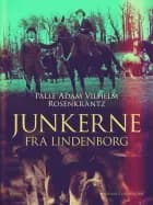 Junkerne fra Lindenborg af Palle Adam Vilhelm Rosenkrantz