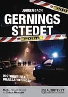 Gerningsstedet - historier fra Drabsafdelingen