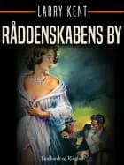 Råddenskabens by af Larry Kent
