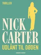 Udlånt til døden af Nick Carter