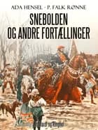 Snebolden og andre fortællinger af P. Falk. Rønne og Ada Hensel