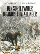 Den sorte panter og andre fortællinger af P. Falk. Rønne og Ada Hensel