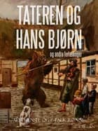 Tateren og hans bjørn og andre fortællinger af P. Falk. Rønne og Ada Hensel