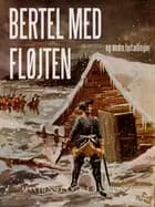 Bertel med Fløjten og andre fortællinger af P. Falk. Rønne og Ada Hensel