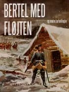 Bertel med fløjten og andre fortællinger