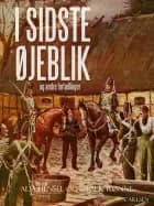I sidste øjeblik og andre fortællinger