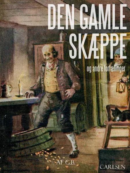 Den gamle skæppe og andre danske sagn og fortællinger af G.b.