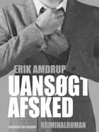 Uansøgt afsked af Erik Amdrup