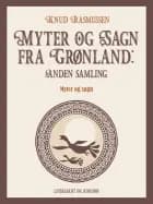 Myter og Sagn fra Grønland: Anden samling af Knud Rasmussen