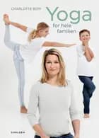 Yoga for hele familien af Charlotte Bom