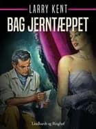 Bag jerntæppet af Larry Kent