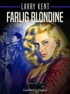 Farlig blondine af Larry Kent