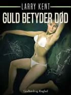 Guld betyder død