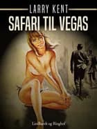 Safari til Vegas af Larry Kent