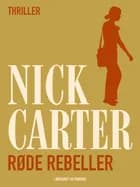 Røde rebeller af Nick Carter