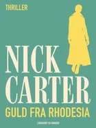 Guld fra Rhodesia af Nick Carter
