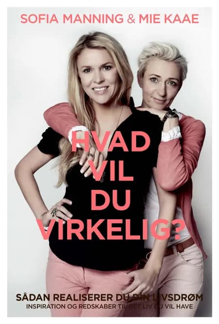 Hvad vil du virkelig? af Sofia Manning