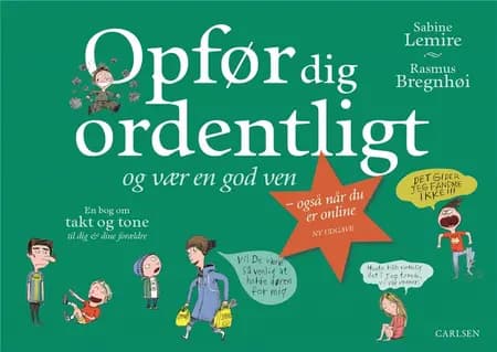 Opfør dig ordentligt - og vær en god ven af Sabine Lemire