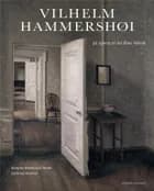 Vilhelm Hammershøi af Annette Rosenvold Hvidt og Gertrud Oelsner