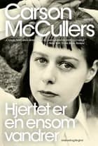 Hjertet er en ensom vandrer af Carson McCullers