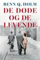 De døde og de levende af Benn Q. Holm