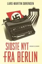Sidste nyt fra Berlin af Lars-Martin Sørensen