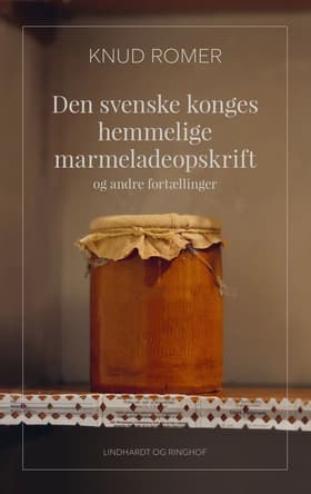 Den svenske konges hemmelige marmeladeopskrift af Knud Romer