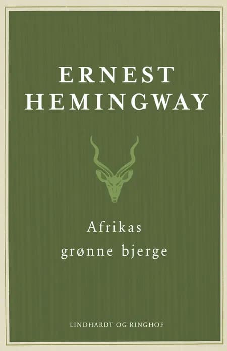 Afrikas grønne bjerge af Ernest Hemingway