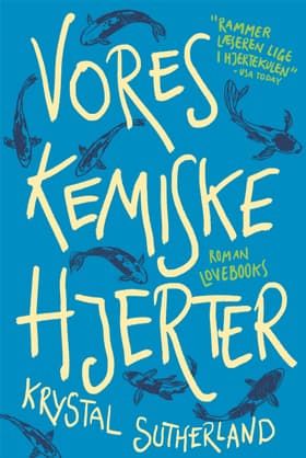 Vores kemiske hjerter af Krystal Sutherland