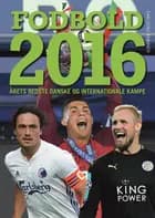 Fodbold, danske og internationale kampe 2016