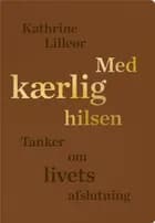 Med kærlig hilsen af Kathrine Lilleør