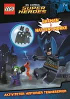 LEGO Super Heroes: Batman i nattens mørke - Aktivitetsbog med Lego-figur (Batman)
