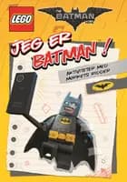 LEGO Batman: Jeg er Batman! - Aktivitetsbog med mørkets ridder