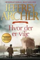 Hvor der er vilje (Clifton-krøniken 1) af Jeffrey Archer