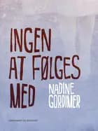 Ingen at følges med af Nadine Gordimer