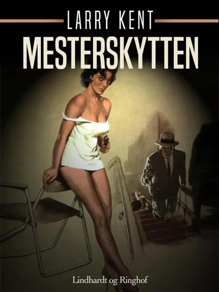 Mesterskytten af Larry Kent