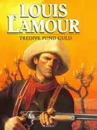 Tredive pund guld af Louis L'amour