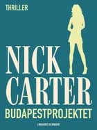 Budapestprojektet af Nick Carter