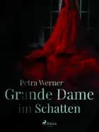 Grande Dame im Schatten