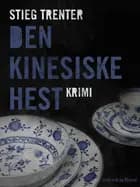 Den kinesiske hest af Stieg Trenter