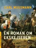 En roman om ekskejseren