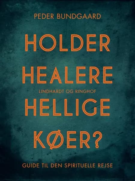 Holder healere hellige køer? Guide til den spirituelle rejse af Peder Bundgaard