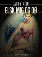 Elsk mig og dø