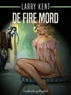 De fire mord af Larry Kent